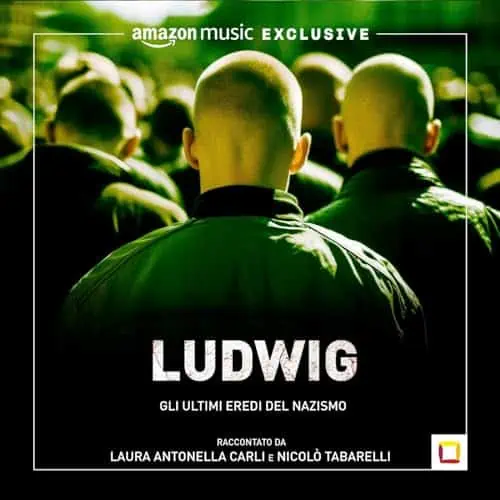 Podcast Ludwig - Gli ultimi eredi del nazismo
